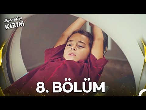 #YENİDEN Kızım 8. Bölüm