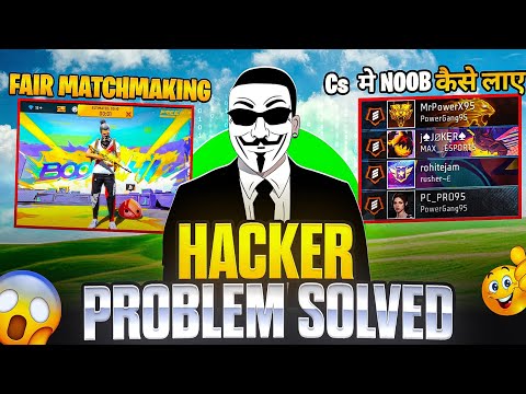 FREE FIRE HACKER 👽 PROBLEM SOLVED 100% | CS RANK मे NOOB कैसे लाए | MATCHMAKING TRICK FREE FIRE