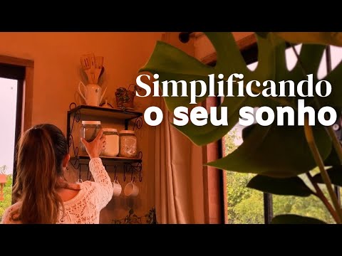 Como simplificar a sua vida e transformar seu sonho em realidade