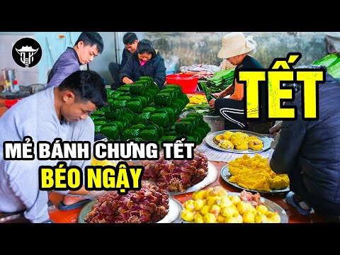 MẺ BÁNH CHƯNG TẾT ĐẶC BIỆT béo ngậy | Lý do ko ngờ về sự phát triển Làng Bánh Chưng lớn nhất VN