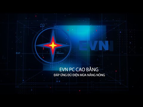 EVN PC Cao Bằng - Đáp ứng đủ điện mùa nắng nóng