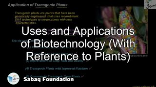 Uses and Applications of Biotechnology( With Reference to Plants)