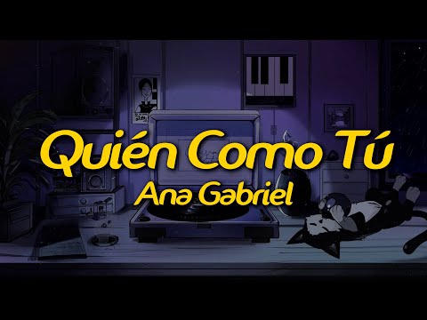 Ana Gabriel - Quién Como Tú (Lyrics)