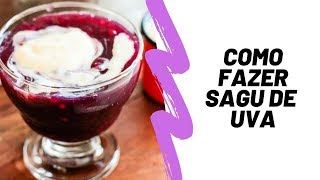 Como fazer sagu de uva (com creme!)