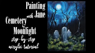 Cemetery by Moonlight - Step by Step Acrylic Painting on Canvas