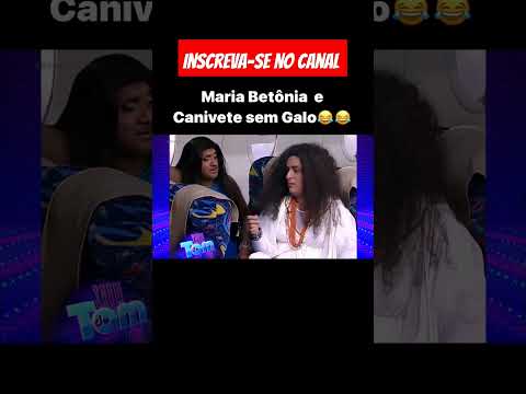 MARIA BETONIA   #comédia #humorbrasil #viral #shorts #tvglobo #memesvideo #short #tbt