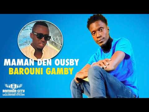 MAMAN DEN OUSBY - BAROUNI GAMBY