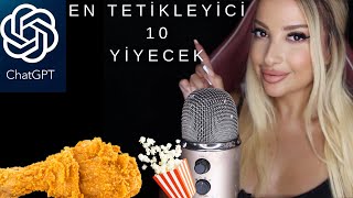 CHATGPT'YE YEDİĞİMİZ ZAMAN EN ÇOK SES ÇIKARAN 10 YİYECEĞİ SORDUM ? VE YEDİM ! TÜRKÇE ASMR MUKBANG