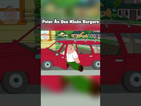 Peter Ăn Quá Nhiều Burgers #familyguy #cartoon #lồngtiếng