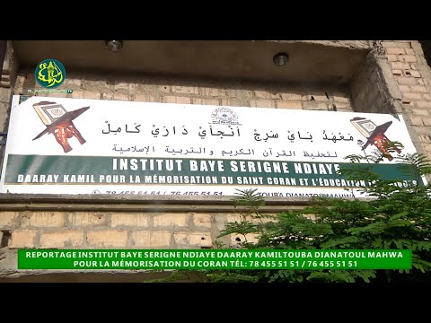 Reportage Institut Baye Serigne Ndiaye Daaray Kamil Touba Dianatoul Mahwa