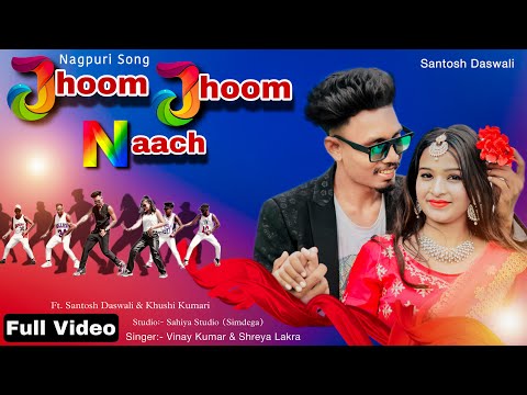 Jhoom Jhoom Naach /  Santosh Daswali / Vinay Kumar / Khushi