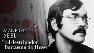 MANFRED SEEL - "EL DESTRIPADOR FANTASMA DE HESSE"