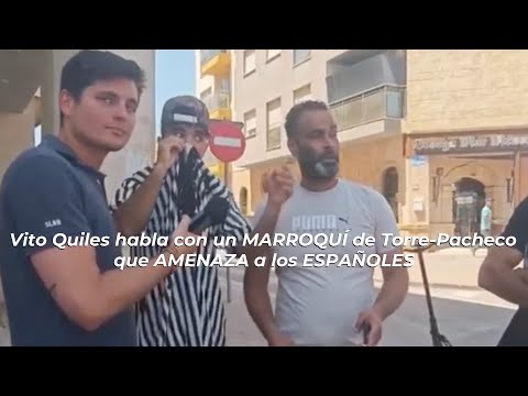 Vito Quiles habla con un MARROQUÍ de Torre-Pacheco que AMENAZA a los ESPAÑOLES