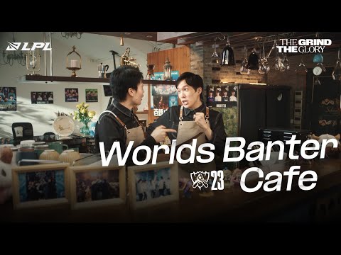 Worlds Banter Cafe | LPL | Worlds 2023