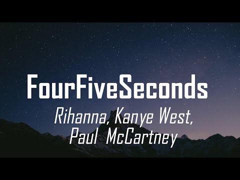 Rihanna - Four Five Seconds (Lyrics) ft. Kanye West & Paul McCartnery