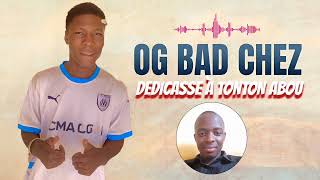 Og Bad Che - Dédicace à Tonton Abou (Son Officiel 2025)