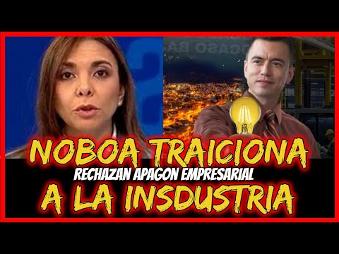 Noboa traiciona a la industria. Rechazan apagón empresarial