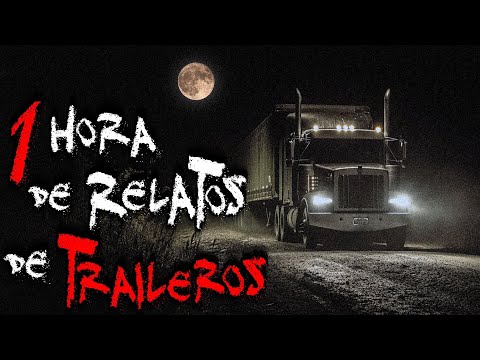 6 HISTORIAS DE TERROR DE TRAILEROS EN CARRETERAS DE MÉXICO | 1 HORA DE RELATOS DE CAMIONEROS