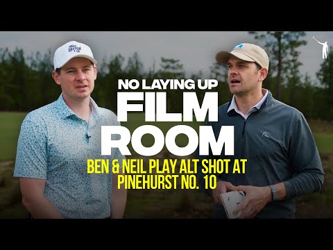 Playing Alt Shot at Pinehurst No. 10 (Ben + Neil) | NLU Film Room