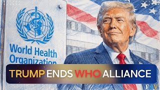 Trump Ends WHO Alliance: The "America First" Health Revolution and What It Means for Your Safety