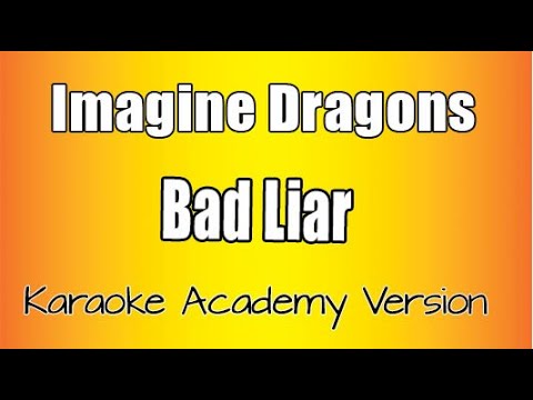 Imagine Dragons  – Bad Liar ( Karaoke Version)