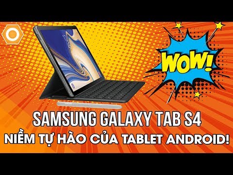 (VIETNAMESE) Samsung Galaxy Tab S4: Niềm tự hào của Tablet Android!
