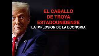 TRUMP EL CABALLO DE TROYA DE EU