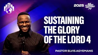 Pastor Elvis || Sustaining The Life Of Glory Part 4