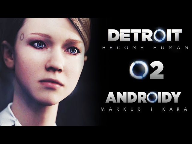 MARKUS I KARA! Detroit Become Human PL E02 (mikro działa!)