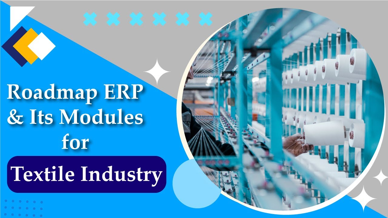 ERP for Textile Industry | Textile ERP Software for Textile Industries | Roadmap ERP | 4/6/2022

Cover The Modern day Requirements & Customer Demands With Roadmap ERP ERP software can automate every manual ...