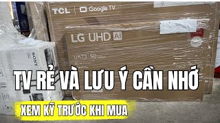 Đừng Mua TV XẢ KHO Chỉ Vì Rẻ – Ngay Cả Hàng Cao Cấp Cũng Có Điểm Trừ