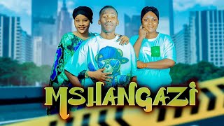 MSHANGAZI ❤️❤️ |  FULL MOVIE | LOVE STORY