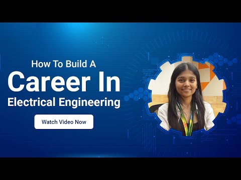 How Build a Career in Electrical Engineering