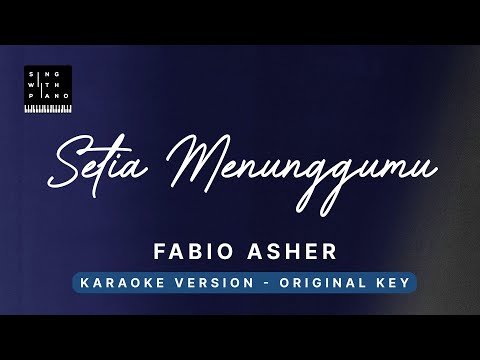 Setia Menunggumu – Fabio Asher (Original Key Karaoke) – Piano Instrumental Cover with Lyrics