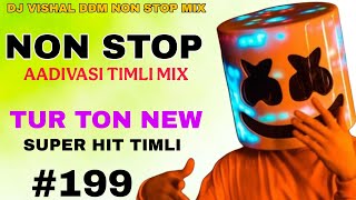 NON STOP NEW 2025 | TUR TON SAPATA | AADIVASI TIMLI BEND 2025 DJ VISHAL DDM #199