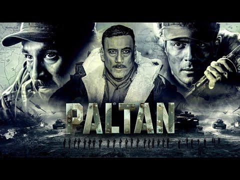 जैकी श्रॉफ, अर्जुन रामपाल, सोनू सूद की ब्लॉकबस्टर हिंदी एक्शन मूवी - Paltan (2018) Hindi Action Film