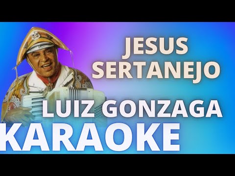 JESUS SERTANEJO – LUIZ GONZAGA – KARAOKE DEMONSTRAÇÃO