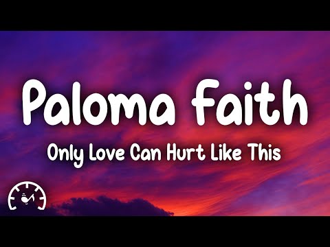 Paloma Faith - Only Love Can Hurt Like This (Lyrics)