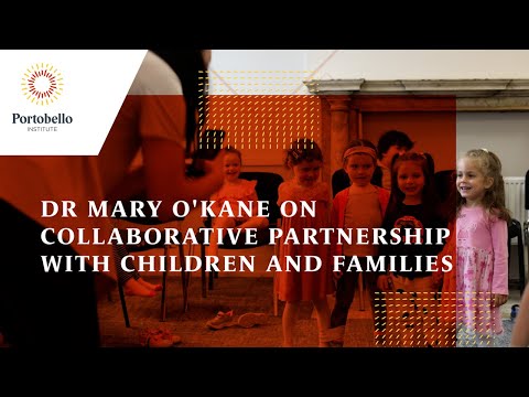 WATCH: Dr Mary O’Kane on Collaborative Partnership with Children and Families Portobello Institute Webinar