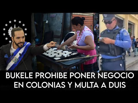 Nazib Bukele ordena poner multas a DUIs/  prohibe abrir negios en colonias para reuniones!