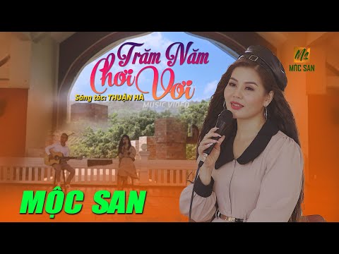 Trăm Năm Chơi Vơi - Mộc San (Stac Thuận H&#224;) || Official Music Video
