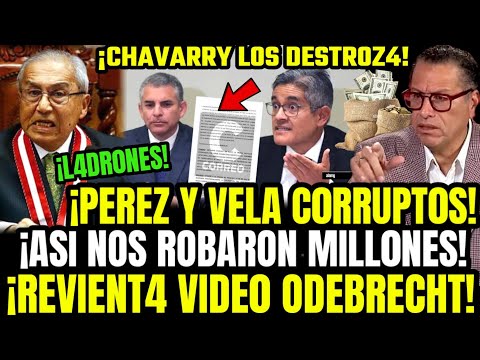 BOMB4! FISCAL PEDRO CHAVARRY CONFIRMA ENTREGA DE COIMAS MILLONARIAS Q ACABA CON DOMINGO PÉREZ Y VELA