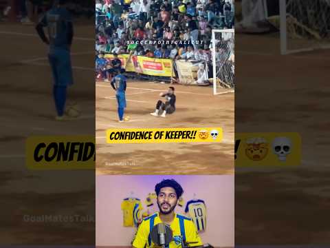 เดเดคเต confidence or over confidence เดเดฃเต? เดเดคเดพเดฏเดพเดฒเตเด เดเดฟเดเต save ๐คฏ๐#kerala #football #sevens