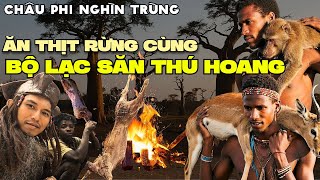 MÌNH SĂN THỊT & SỐNG TRONG CÂY CÙNG BỘ LẠC ĂN UỐNG HOANG DÃ CHÂU PHI