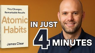 Atomic Habits Summary in 4 Minutes | Life-Changing Lessons from James Clear
