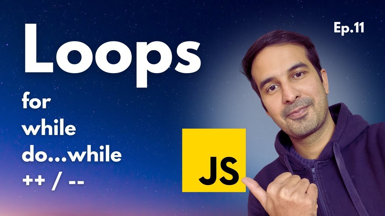 Loops in JavaScript 🤩 JavaScript Tutorial - Ep.11