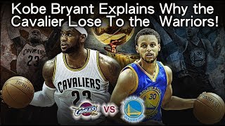 Kobe Bryant Explains Why The Cleveland Cavalier loses to the Golden State Warriors
