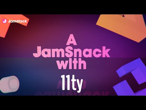 JamSnack - What's New in 11ty