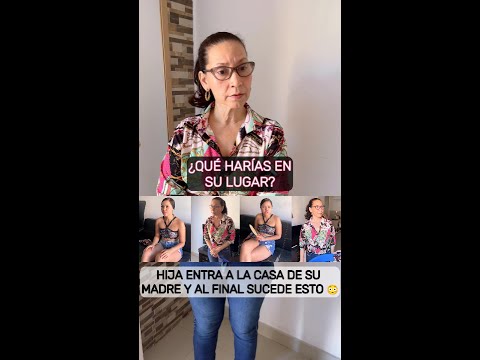 Hija entra a la casa de su madre y al final sucede esto