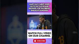 Mary Kay Cabot GOES NUTS On Cleveland Browns For SNUBBING Shedeur Sanders! 6